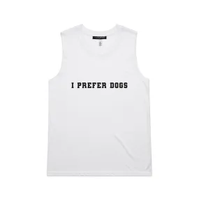 I Prefer Dogs Muscle Tank